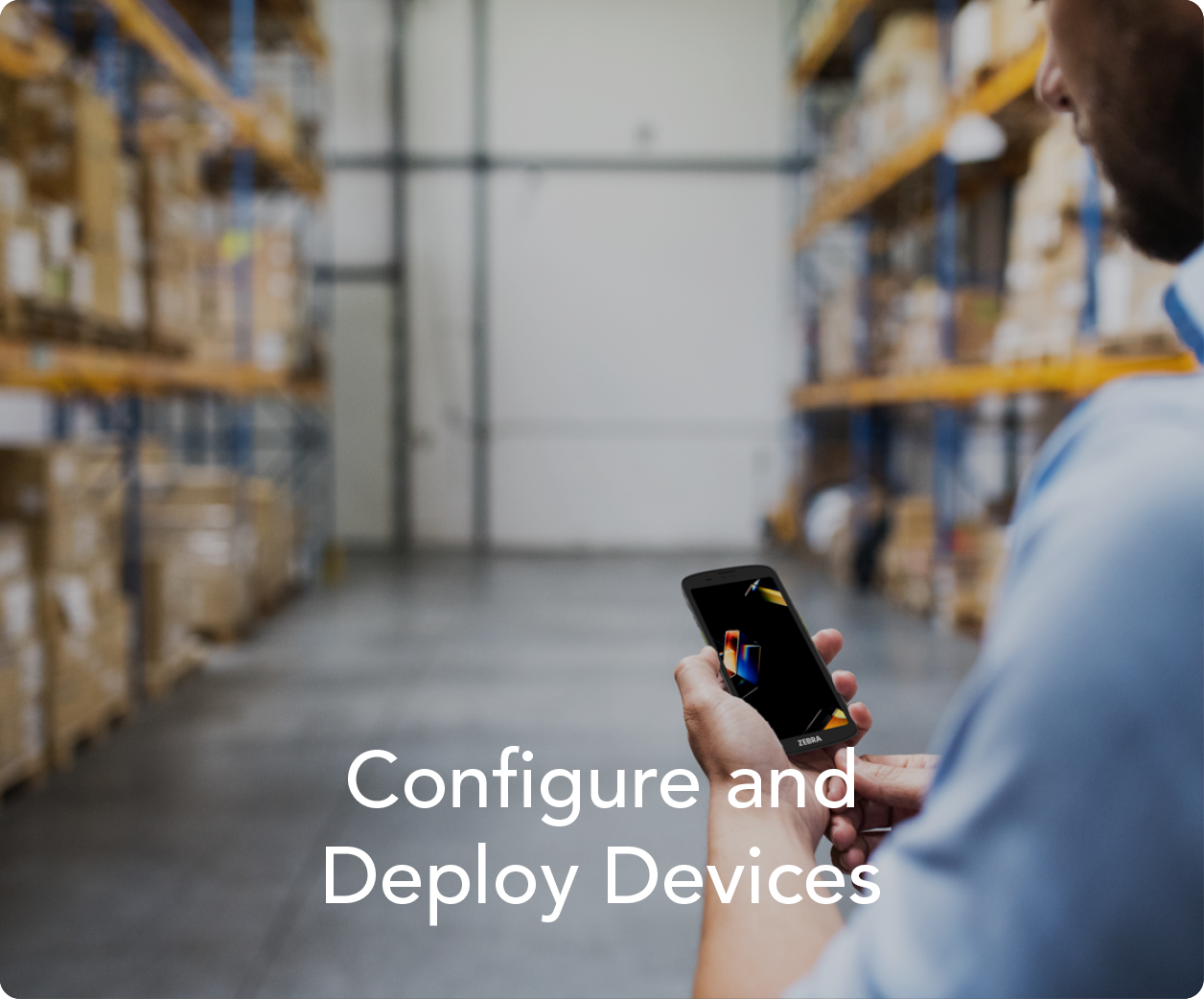 Configure and Deploy Devices